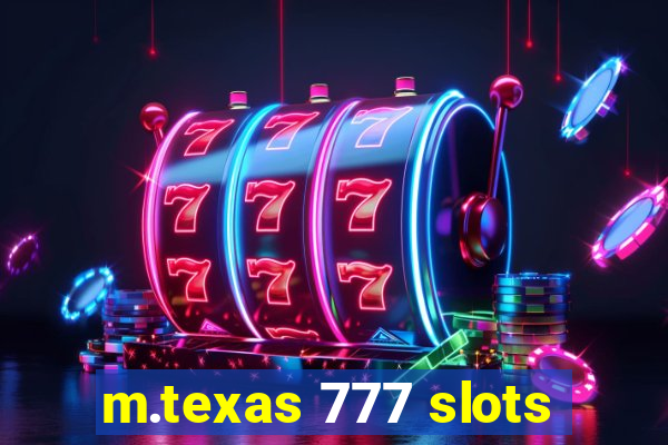 m.texas 777 slots